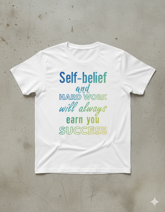 Self belief and hard work