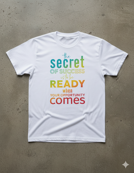 The secret of success is to be ready when your opportunity comes
