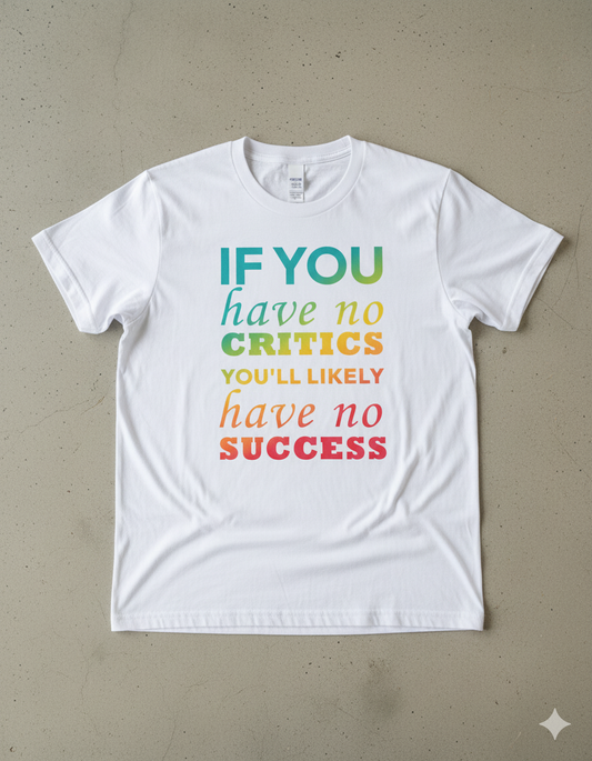 if you have no critics