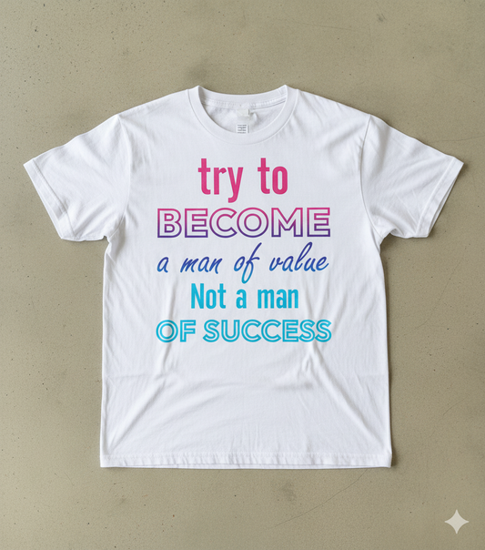 Try to become a man of value