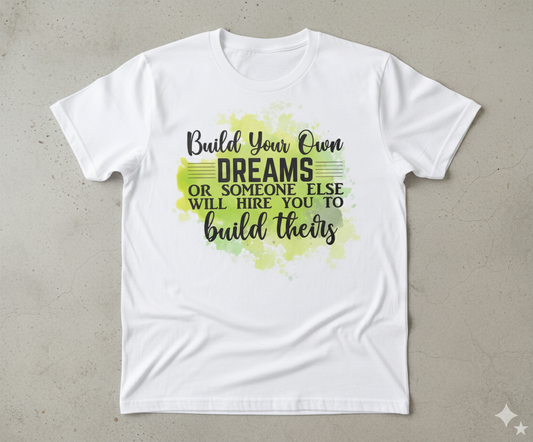 Build your own dreams